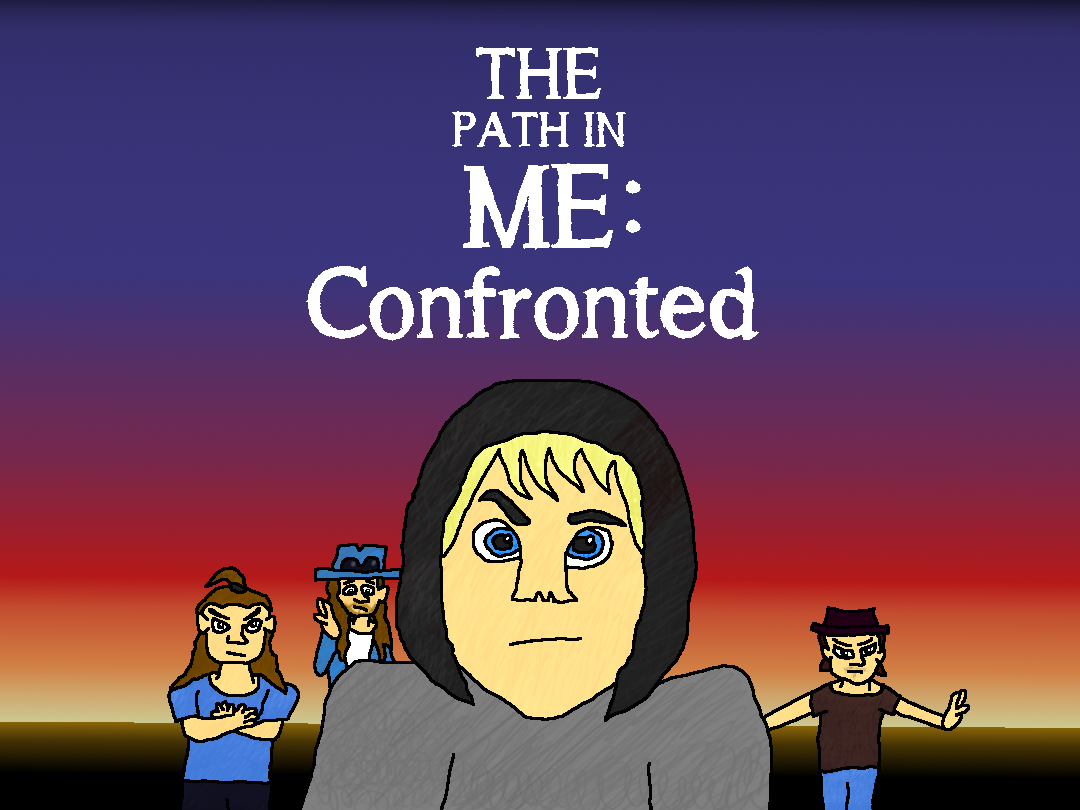 The Path In Me: Confronted